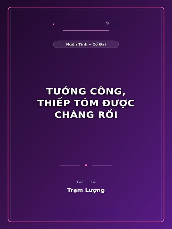 Tướng Công, Thiếp Tóm Được Chàng Rồi