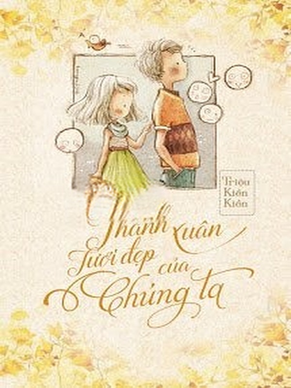 Thanh Xuân Tươi Đẹp Của Chúng Ta!