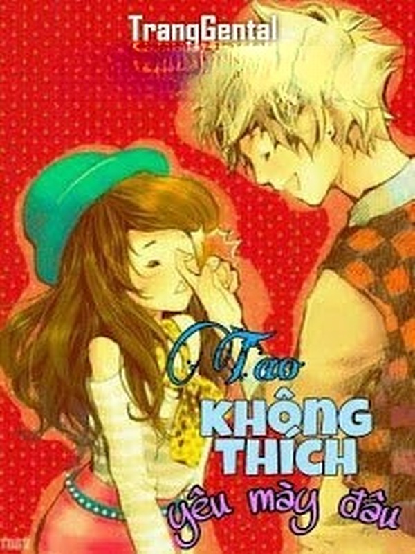 Tao Không Thích Yêu Mày Đâu