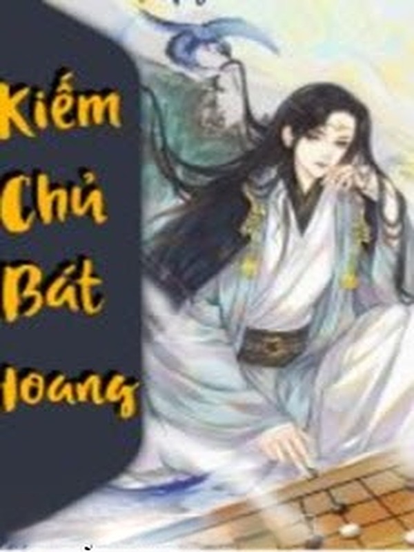 Kiếm Chủ Bát Hoang - Hàn Vô Phong