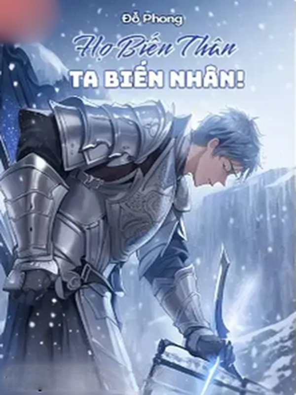 Họ Biến Thân Ta Biến Nhân!