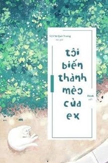 Tôi Biến Thành Mèo Của Ex