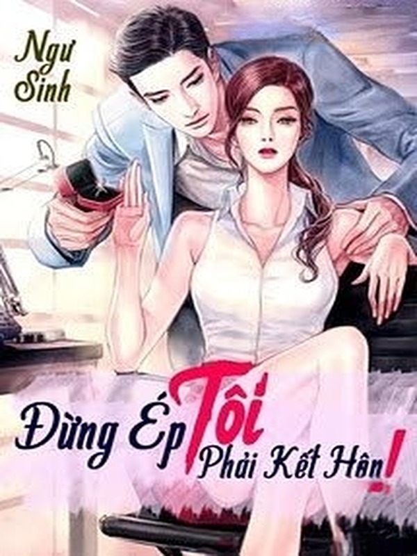 Đừng Ép Tôi Phải Kết Hôn!