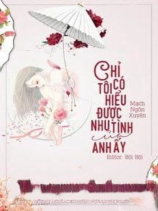 Chỉ Có Tôi Hiểu Được Nhu Tình Của Anh Ấy