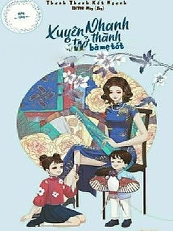 Xuyên Nhanh Trở Thành Bà Mẹ Tốt