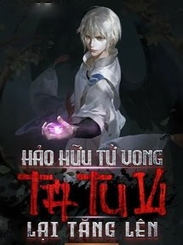 Hảo Hữu Tử Vong: Tu Vi Của Ta Lại Tăng Lên