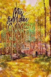 Mối Tình Đầu Năm Ấy Có Chút Ngọt Ngào