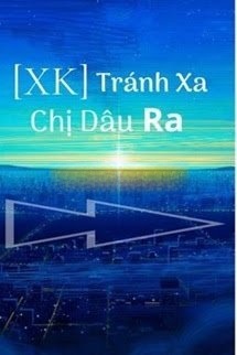 Tránh Xa Chị Dâu Ra