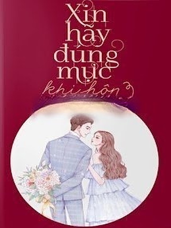Xin Hãy Đúng Mực Khi Hôn