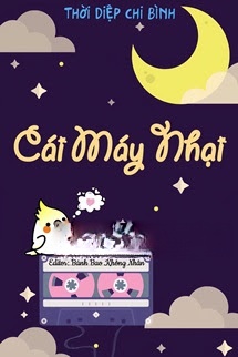 Cái Máy Nhại Của Bạch Nguyệt Quang