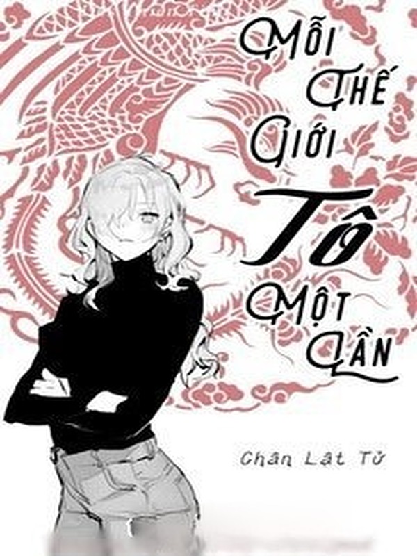 Mỗi Thế Giới Tô Một Lần