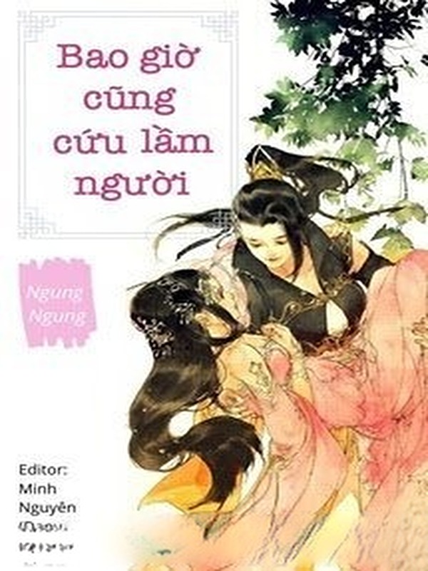 Bao Giờ Cũng Cứu Lầm Người