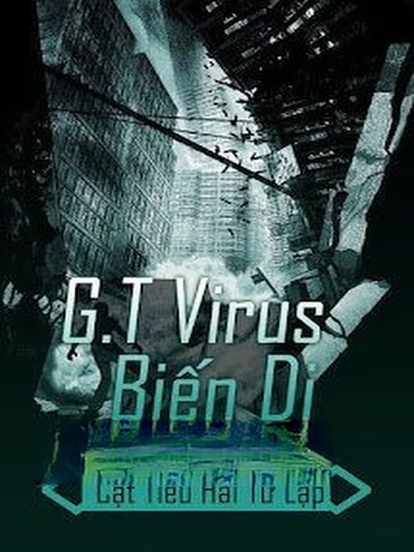 G.T Virus Biến Dị