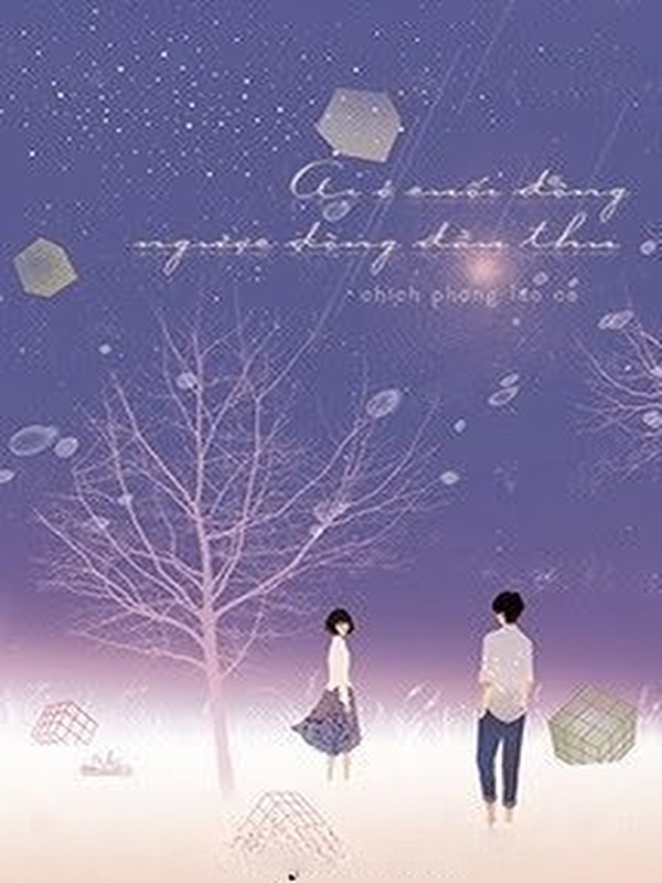Ai Ở Cuối Đông, Ngược Dòng Đầu Thu