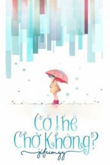 Có Thể Chờ Không?