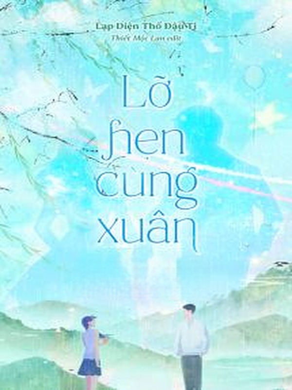Lỡ Hẹn Cùng Xuân - Lạp Diện Thổ Đậu Ti