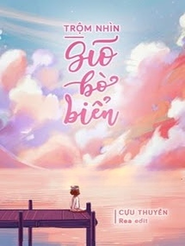 Trộm Nhìn Gió Bờ Biển - Cựu Thuyền
