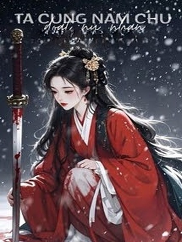Ta Cùng Nam Chủ Đoạt Nữ Nhân