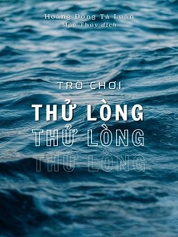 Trò Chơi Thử Lòng - Hoàng Đồng Tả Luân