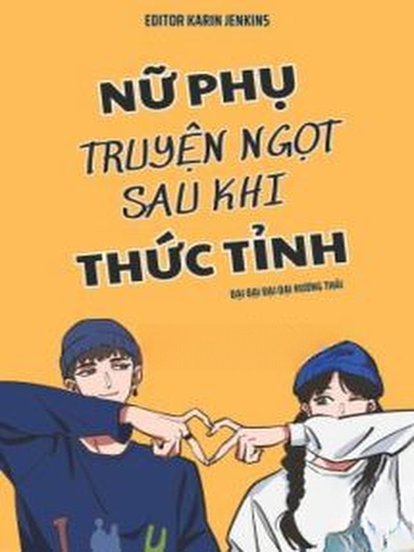 Nữ Phụ Truyện Ngọt Sau Khi Thức Tỉnh