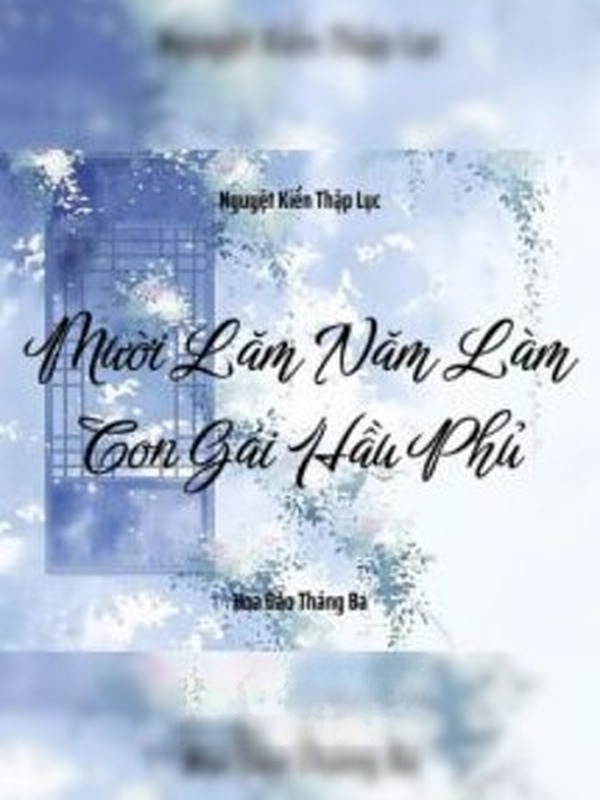 Mười Lăm Năm Làm Con Gái Hầu Phủ