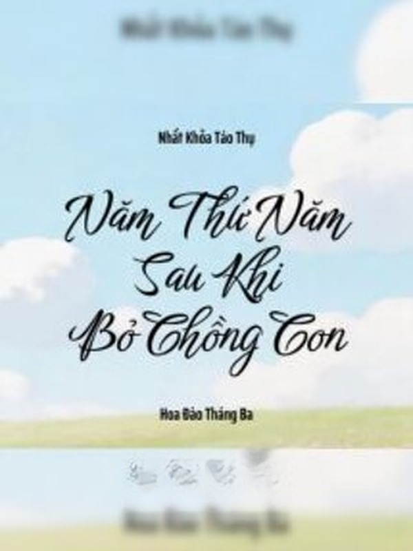 Năm Thứ Năm Sau Khi Bỏ Chồng Con