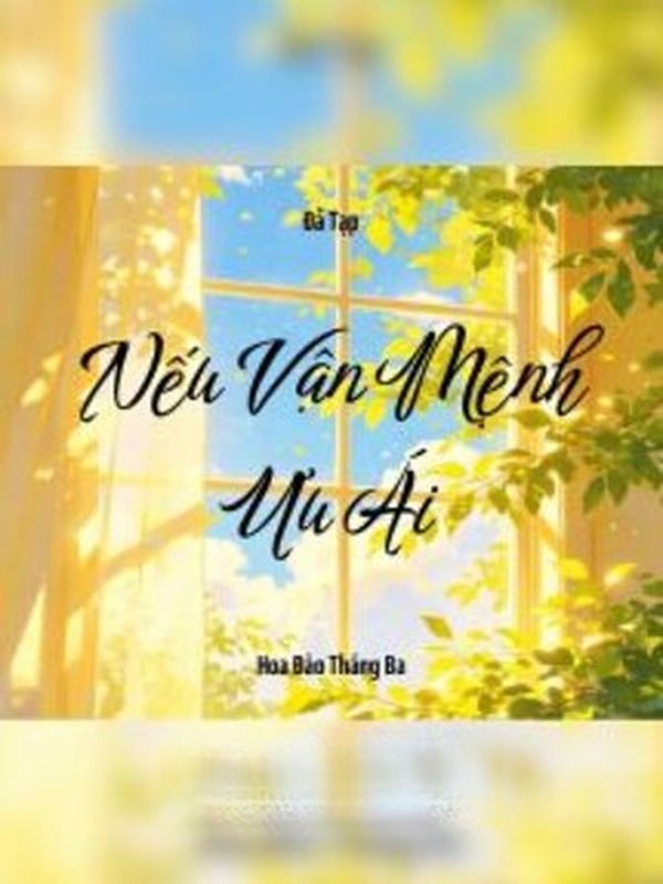 Nếu Vận Mệnh Ưu Ái - Đả Tạp