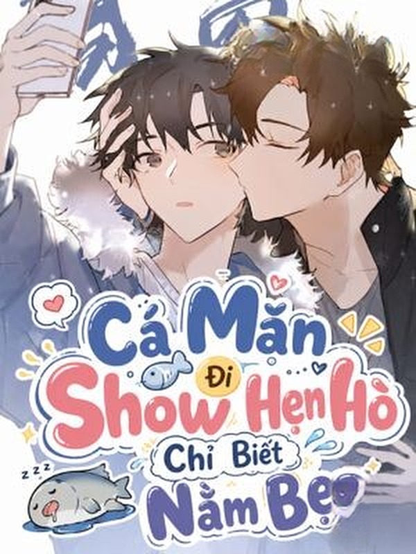 Cá Mặn Đi Show Hẹn Hò Chỉ Biết Nằm Bẹp