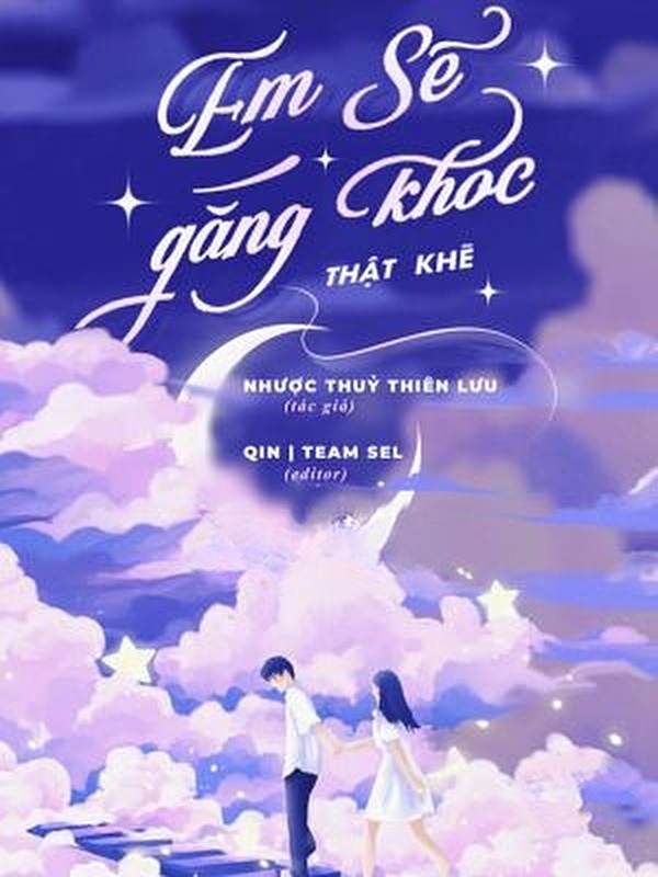 Em Sẽ Gắng Khóc Thật Khẽ - Nhược Thủy Thiên Lưu