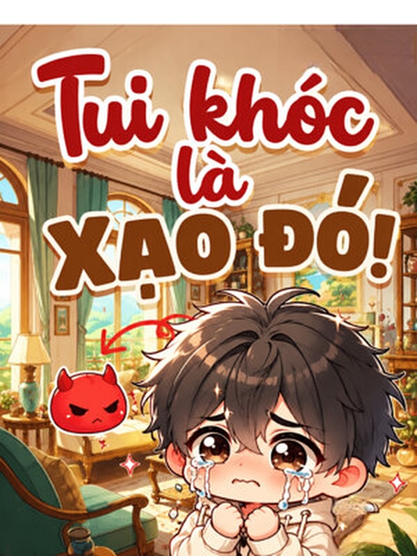 Tui Khóc, Là Xạo Đó