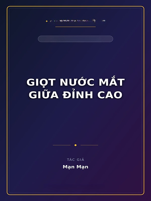 Giọt Nước Mắt Giữa Đỉnh Cao