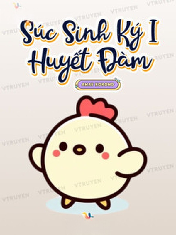 Súc Sinh Ký I - Huyết Đàm