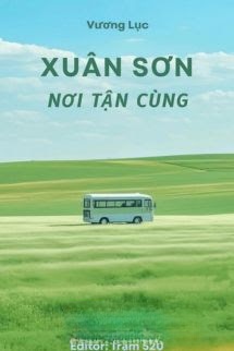 Bìa truyện Xuân Sơn Nơi Tận Cùng - Vương Lục