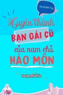 Bìa truyện Xuyên Thành Bạn Gái Cũ Của Nam Chính Hào Môn