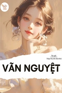 Bìa truyện Vãn Nguyệt - Thập Nhị Bôi Khả Khả