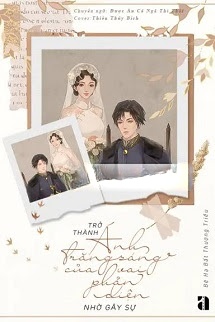Bìa truyện Trở Thành Ánh Trăng Sáng Của Vai Phản Diện Nhờ Gây Sự
