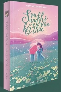 Bìa truyện Sau Khi Sủng Văn Kết Thúc