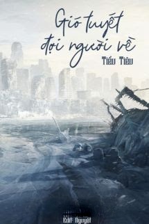 Bìa truyện Gió Tuyết Đợi Người Về - Tiểu Tiêu