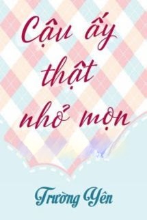 Bìa truyện Cậu Ấy Thật Nhỏ Mọn - Trường Yên
