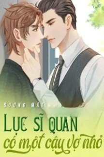 Bìa truyện Lục Sĩ Quan Có Một Cậu Vợ Nhỏ