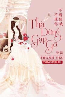 Bìa truyện Thà Đừng Gặp Gỡ