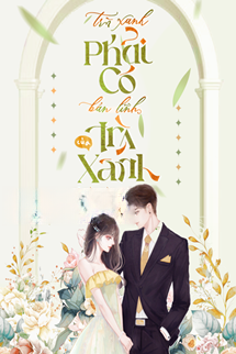 Bìa truyện Trà Xanh Phải Có Bản Lĩnh Của Trà Xanh