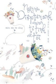Bìa truyện Ngày Nào Diệp Tiên Sinh Cũng Muốn Tỏ Tình Với Tôi