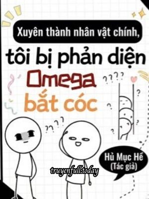 Bìa truyện Xuyên Thành Nhân Vật Chính, Tôi Bị Omega Phản Diện Bắt Cóc