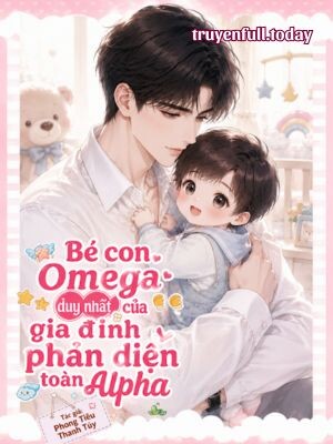 Bìa truyện Bé Con Omega Duy Nhất Của Gia Đình Phản Diện Toàn Alpha