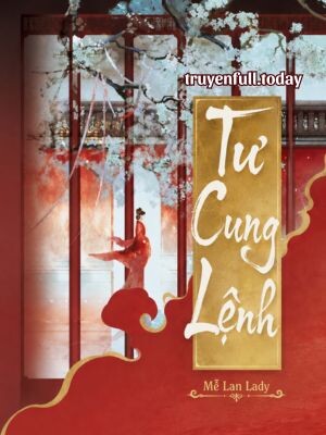 Bìa truyện Tư Cung Lệnh - Mễ Lan Lady