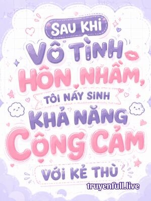 Bìa truyện Sau Khi Vô Tình Hôn Nhầm, Tôi Nảy Sinh Khả Năng Cộng Cảm Với Kẻ Thù