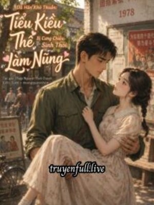 Bìa truyện Dã Hán Khó Thuần: Tiểu Kiều Thê Bị Cưng Chiều Sinh Thói Làm Nũng