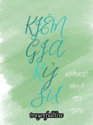 Kiêm Gia Kỷ Sự - Nhược Hoa Từ Thụ
